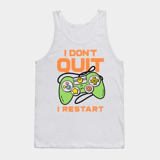 I Don't Quit, I Restart Tank Top